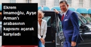 İBB Başkanı Ekrem İmamoğlu gazeteci Ayşe Arman'ı arabasının kapısını açarak karşıladı